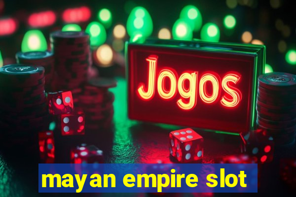 mayan empire slot